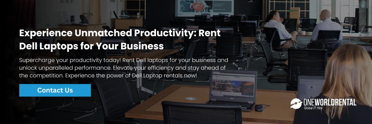Experience Unmatched Productivity: Rent Dell Laptops for Your Business