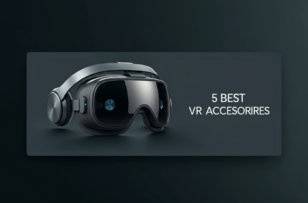 5 Best VR Accessories in 2022