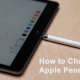 How to Charge Apple Pencil